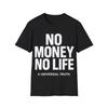 No Money No Life Shirt | Bold Statement Tee, Graphic Typography