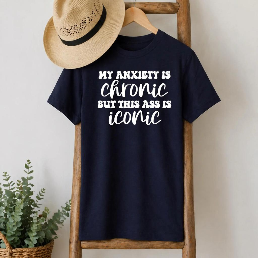 Summer Casual Funny Tshirt My Anxiety Is Chronic But This Pair Of Pants Is A Classic Style Suitable For Both Unisex And Unisex