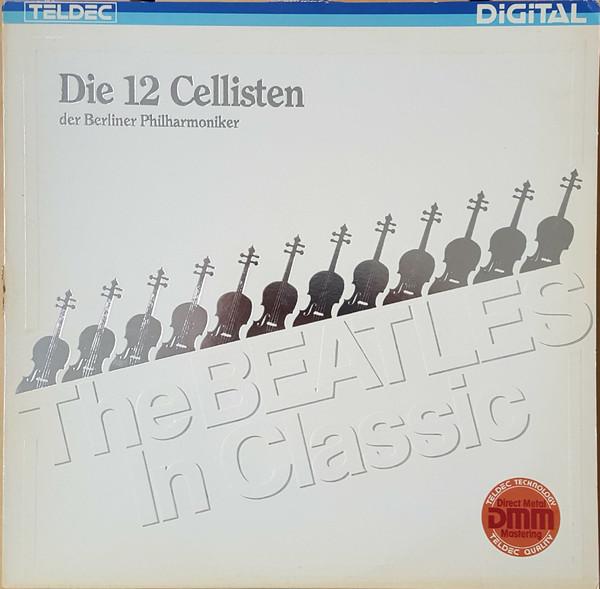 

LP Record DIE 12 CELLISTEN DER BERLINER PHILH - Beatles In Classic 625579AS TELDEC 1983 Germany Pop Used