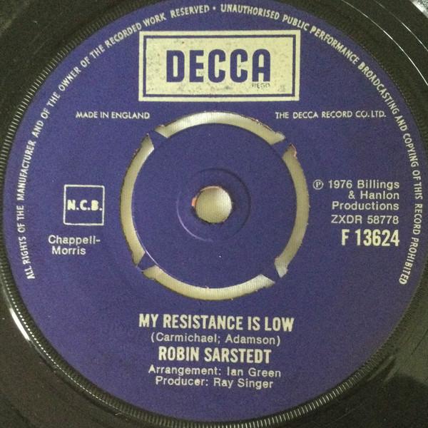 

7inch Record ROBIN SARSTEDT - My Resistance Is Low F13624 Decca 1976 UK Pop Used