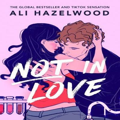 Not In Love by Ali Hazelwood Paperback Book 9781408728901