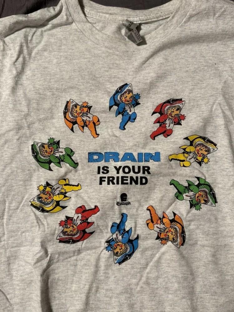 

Drain Band Drain Is Your Friend Unisex Gray Full Size S-5XL OM2002 Unisex T-Shirt XL