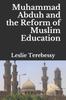 The Muhammad Abduh and the Reform of Muslim Education Book