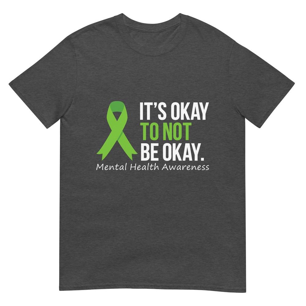 Its Okay To Not Be Okay Shirt Unisextal Health Awareness Ribbon TShirt