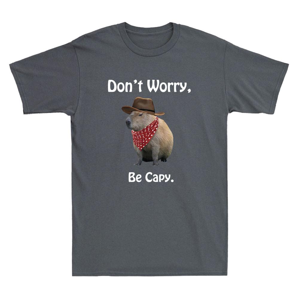 Capybara Dont Worry Be Capy Funny Cowboy Capybara Graphic Novelty Unisexs TShirt