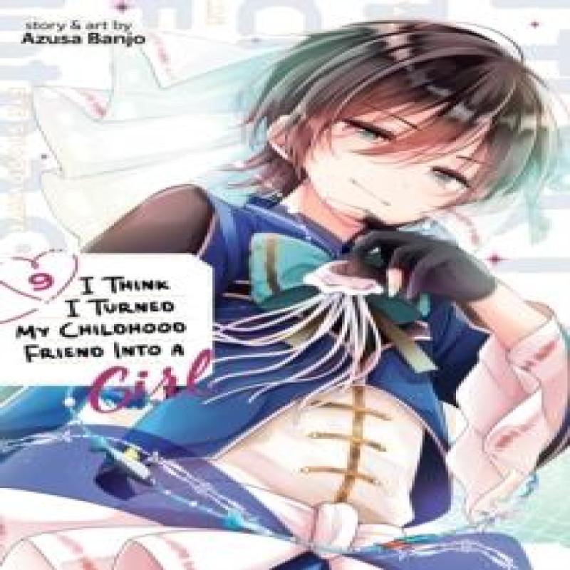 I Think I Turned My Childhood Friend Into a Girl Vol. 9 by Azusa... 9798895616833