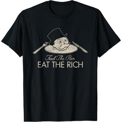 YUZBHOME Feed The Poor Eat The Rich Funny Saying Sarcastic T-Shirt