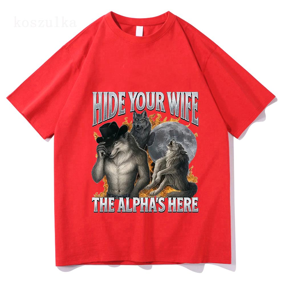 Hide Your Wife The Alpha Is Here Funny Werewolf Meme Graphic T-shirts Men's Fashion Hip Hop Casual Cotton Short Sleeve T Shirts