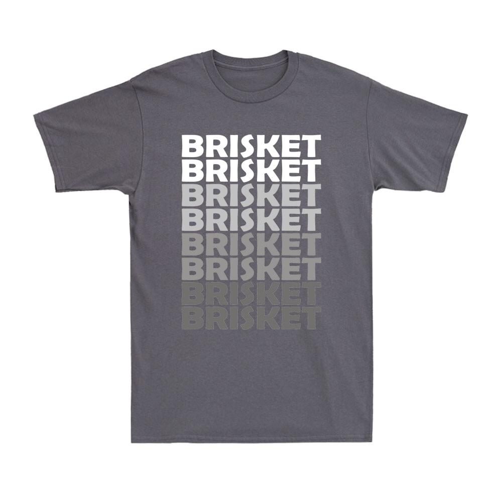 Brisket Smoke Smoking Meat Lovers Everyday Funny Bbq Barbecue Gift Unisexs Tshirt