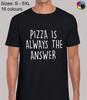Pizza Is Always The Answer Joke Funny Regular Fit T-Shirt Top TShirt for Men
