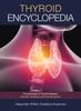 The Thyroid Encyclopedia : Encyclopedia of Thyroid Disease, Thyroid Conditions and Thyroid Cancer Book