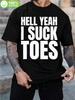 Plus Size "HELL YEAH I SUCK TOES" Humorous Graphic T-shirt - 100% Cotton Breathable Short Sleeve Round Neck Casual Tee for Spring Summer Fall