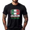Funny Italian Arancini Until The End Italian Food Mens Clothing Cotton Comfort Mens Clothing Graphic Tshirts