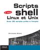 Kniha Scripts Shell Linux Et Unix : Avec 30 Scripts Prets a L'emploi.