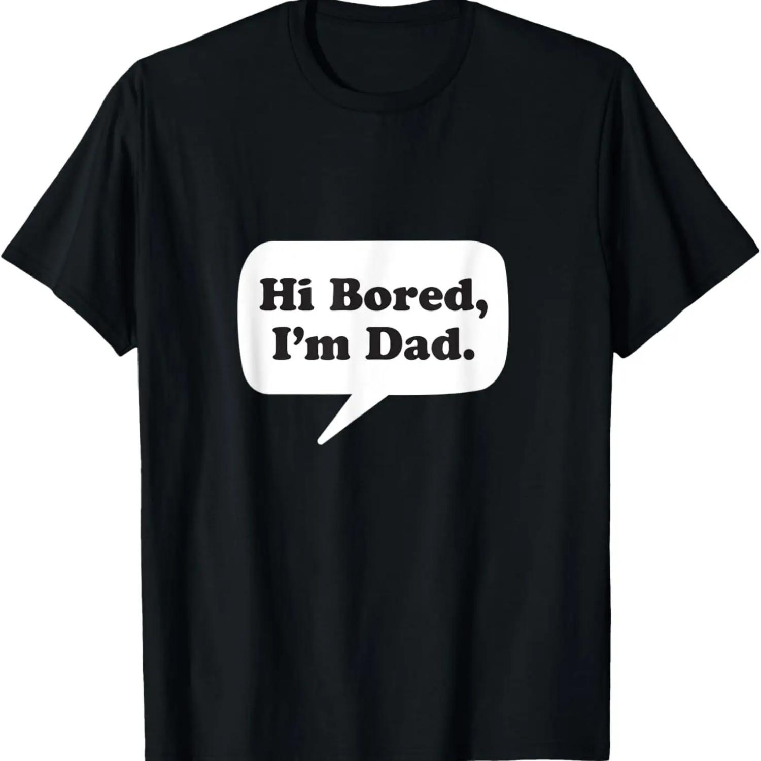 

Mens Hi Bored I m Dad Father s Day Gag Pun Humor Funny Graphic T-Shirt XXXXXL чорний