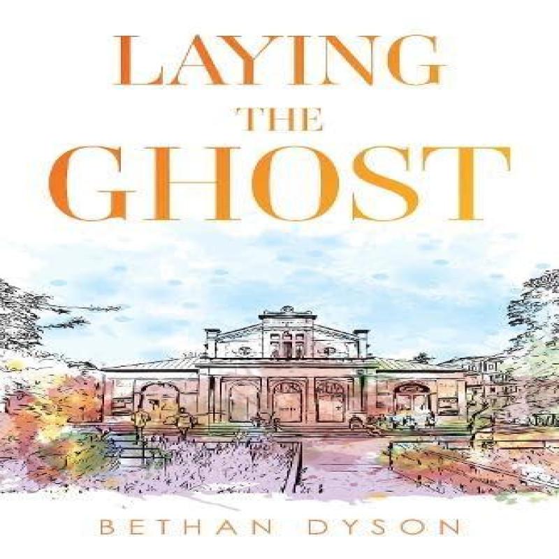 Laying the Ghost by Bethan Dyson Paperback Book 9781835436349