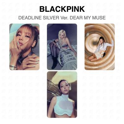 BLACKPINK DEADLINE SILVER Ver. DEAR MY MUSE Official Photocard
