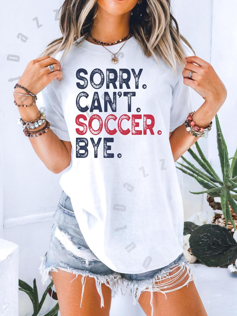 Comfort Colorssoccer Lovers Unisex Tshirt Funny Sports Tee Gift For Soccer Fans Casual Wearsorry Cant Soccer