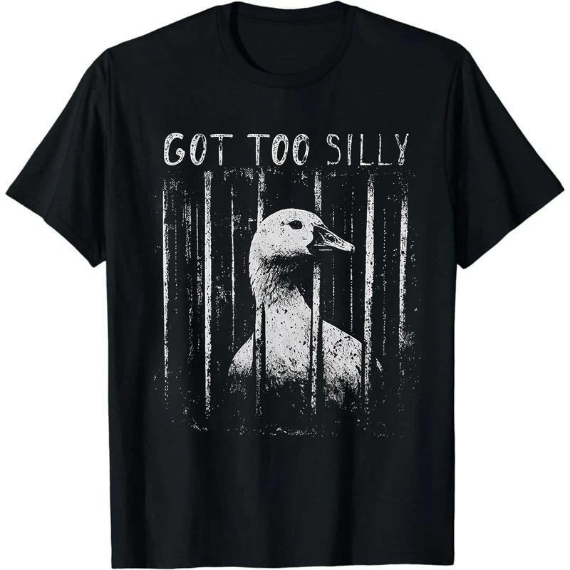 Silly Goose "Got Too Silly" Meme Graphic T‑Shirt, Oversized Unisex Cotton Tee
