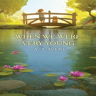 When We Were Very Young by A. A. Milne Paperback Book 9781665947732