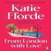 From London With Love by Katie Fforde Paperback Book 9781529158175