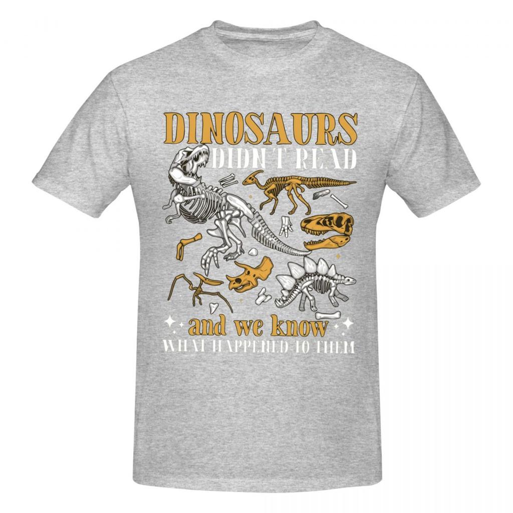 Unisex Dinosaurs Didn't Read Funny T Shirt Streetwear Cotton Crewneck Shirt Unisex
