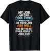 Mijn baan heeft dit coole ding... Grappige Uitspraak Kantoorbaan Werk T-shirt
