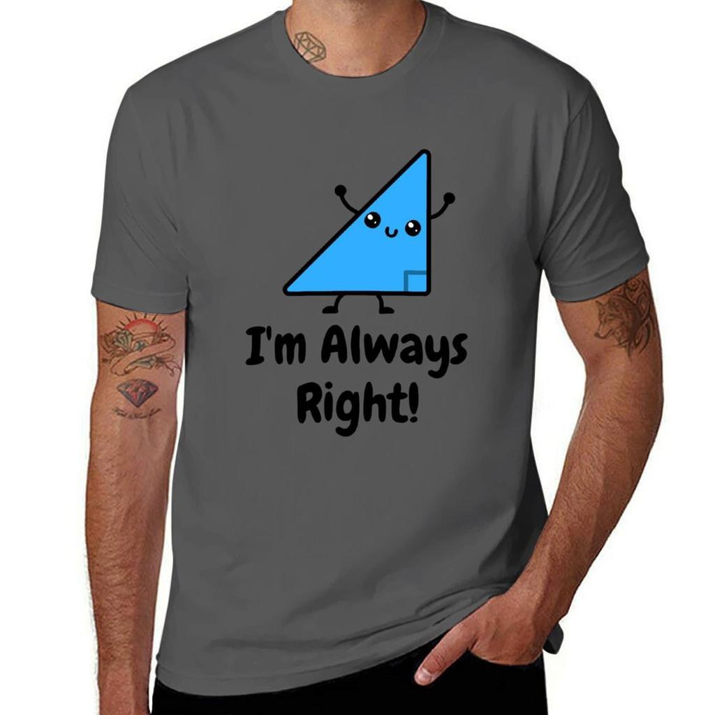 Im Always Right Cute Right Angle Pun TShirt man t shirt designer t shirt man luxury TShirt