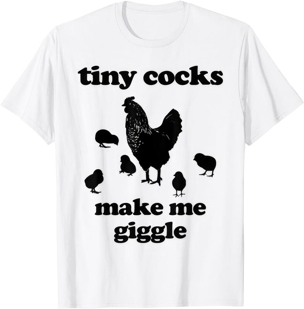 

Tiny Cocks Make Me Giggle Funny Chicken Rooster Joke Humour Rude Gift T Shirt 4XL