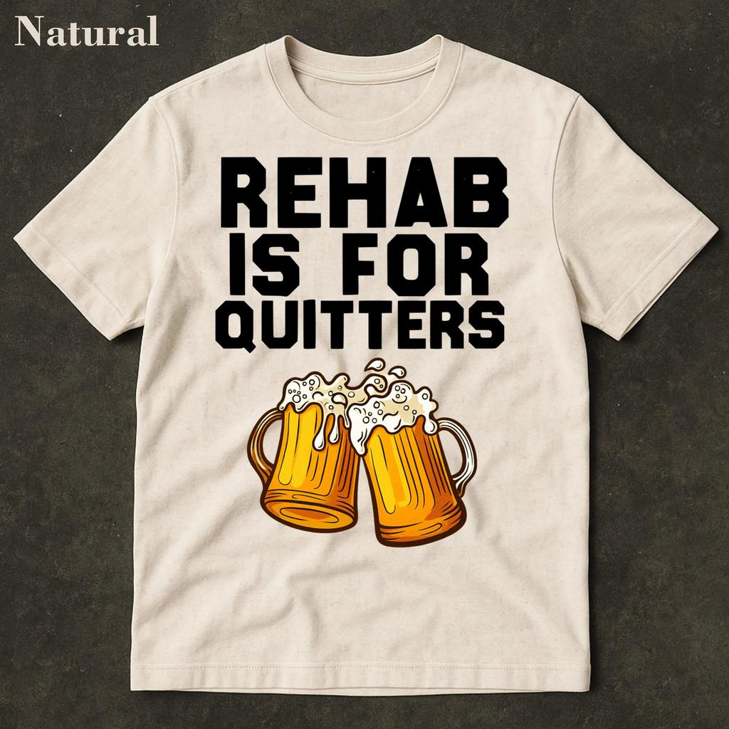 Funny Rehab Is for Quitters Funny Meme Funny Gambling Aggressive Inappropriate Shirt, Ironic Viral Meme T-shirt Men Clothing