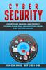 Bok Cyber Security : Understand Hacking and Protect Yourself and Your Organization From Ever Getting Hacked