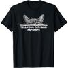 ObRenKi Tell Your Cat I Said Pspspsps Cute Kitten Pspsps Funny T-Shirt