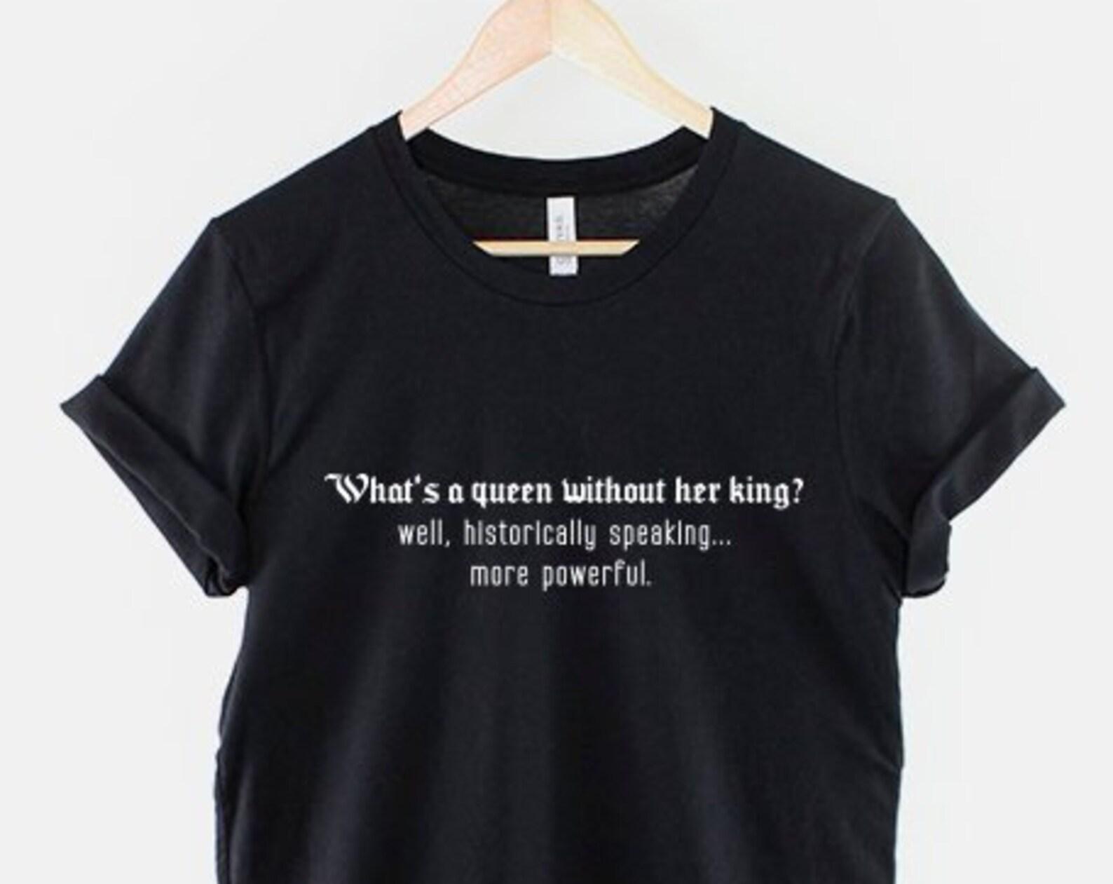 Feminist Queen Shirt, Girl Power Slogan T Shirt, Empowered Women Graphic Tee, Inspirational Gift Top S