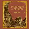 A Dictionary of Tolkien by David Day Hardback Book 9781788405461