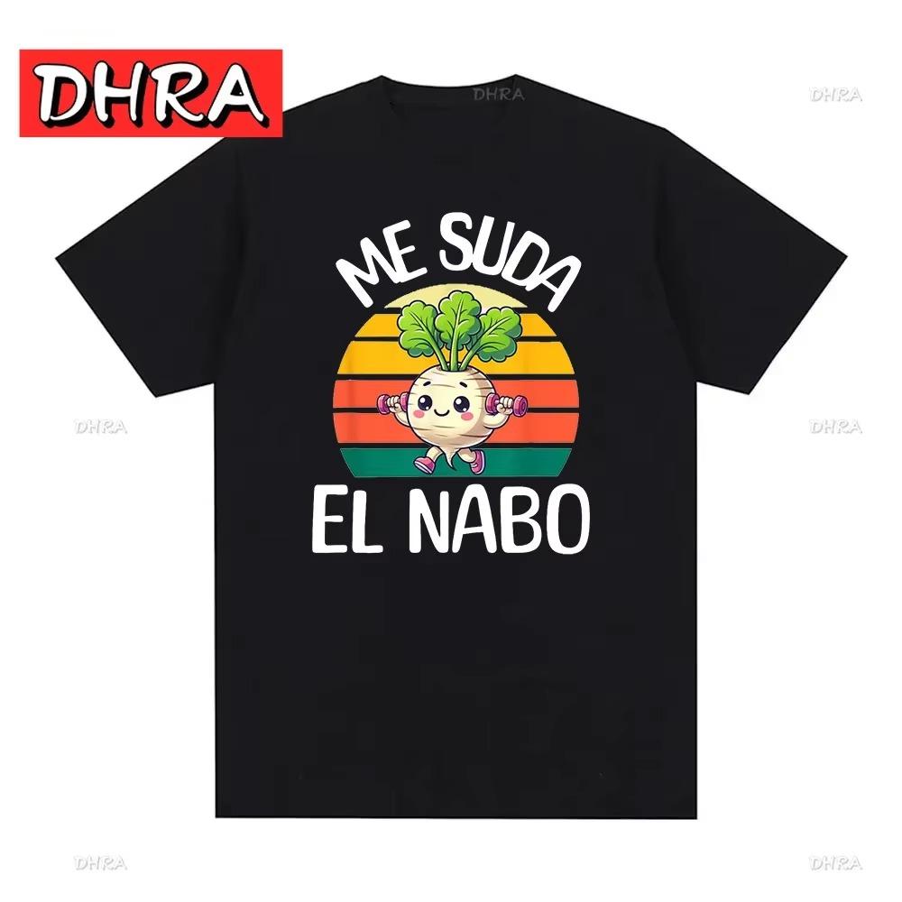 Me Suda El Nabo Divertida Friki Gimnasio Fitness Camiseta Spanish Jokes Tshirt Graphic Tee Casual Men Cool Streetwear Women Tops