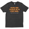 People Who Tolerate Me On A Daily Basis They Re The Real Heroes Funny T Shirt