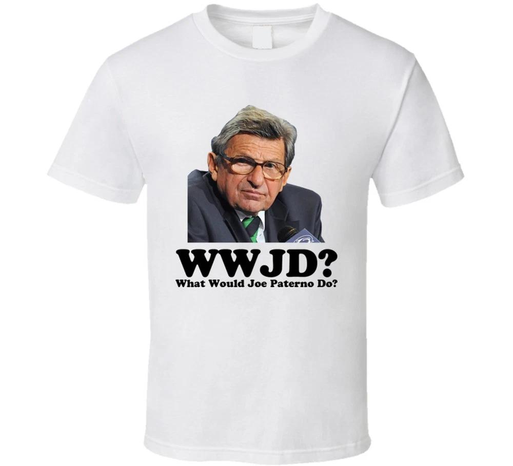 What Would Joe Paterno Do T Shirt S
