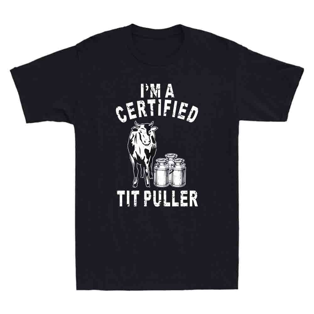 Im A Certified Tit Puller Funny Dairy Cow Farmer Quote Gift Retro Unisexs Tshirt