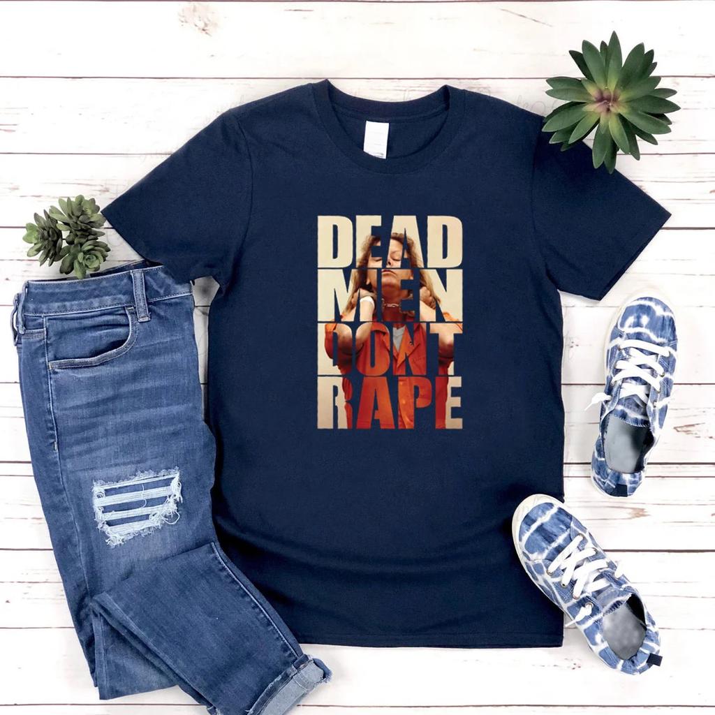 Tote Männer vergewaltigen nicht T-Shirt Aileen Wuornos T-Shirt Amerikanische Serienmörder T-Shirts Frauen Pro-Choice T-Shirts Gleichberechtigungs-T-Shirts