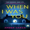 When I Was You by Amber Garza Paperback Book 9780751578935