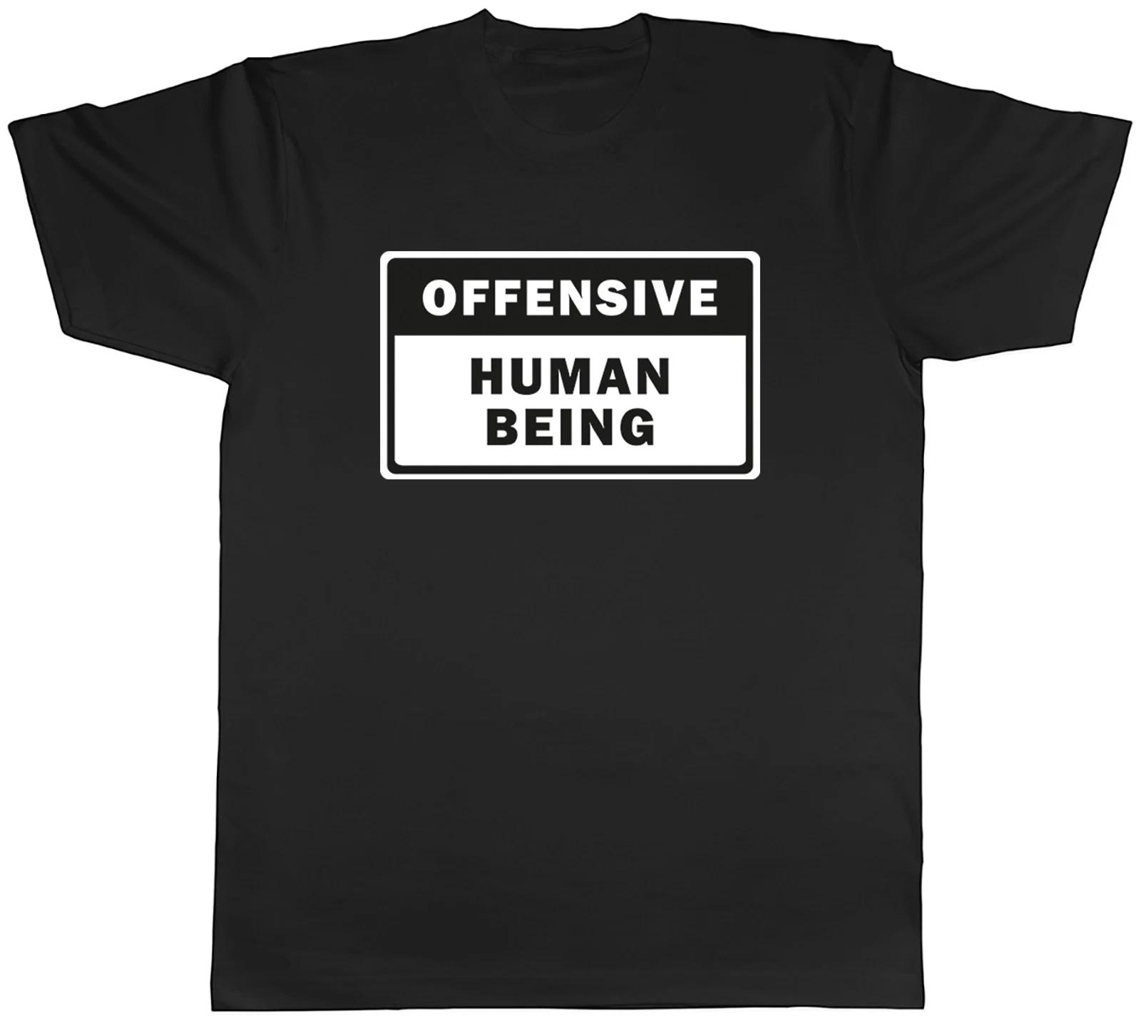 Offensive Human Being Funny Joke Sarcasm Mens T-Shirt Tee Gift Top S