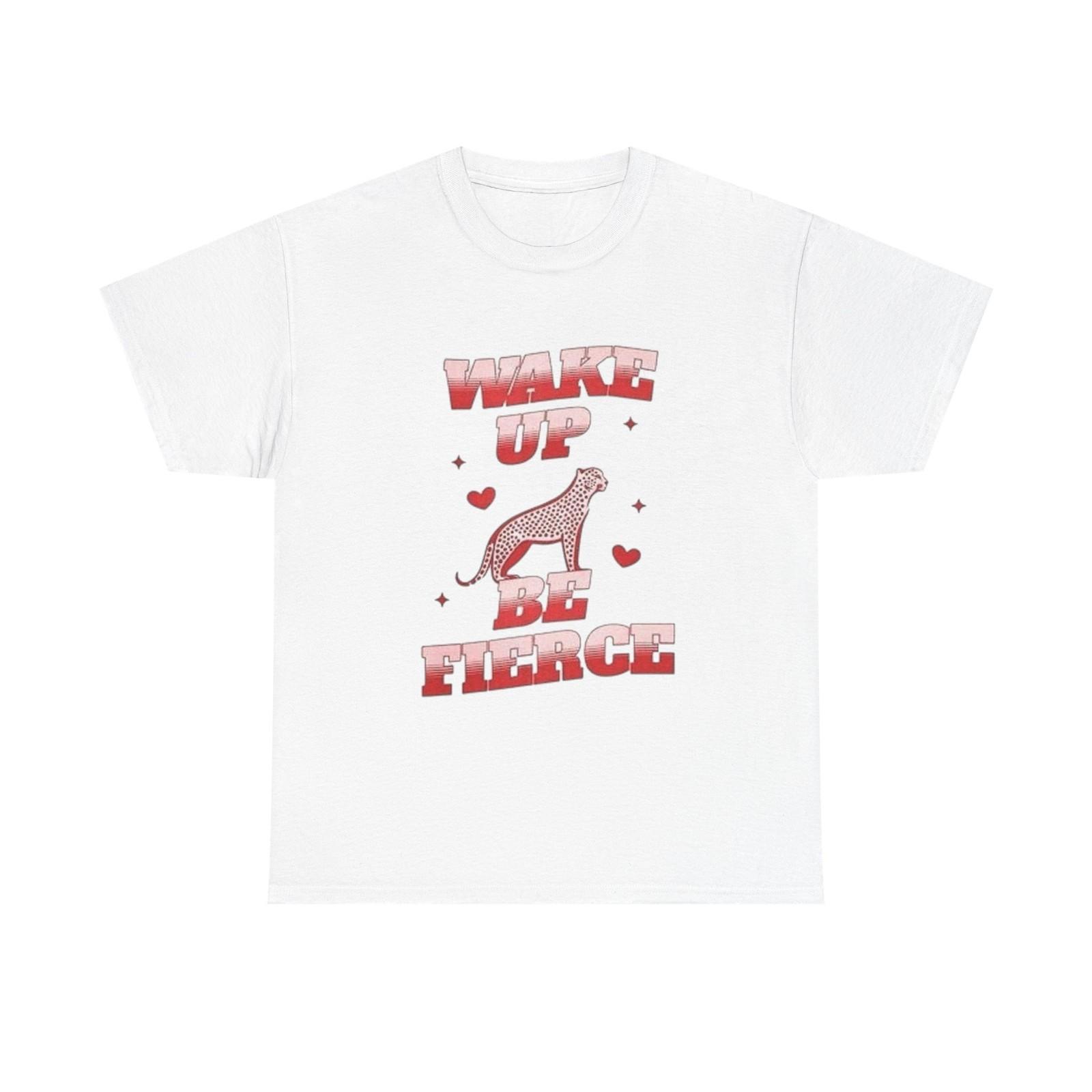 Wake Up And Be Fierce Cheetah Graphic T Shirt Mens Womens Tees Top Unisex Heavy Cotton Gift Vintage S