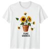 Plant Kindness Unisexs TShirt Sunflowers Gardening Mothers Day Gift For Her