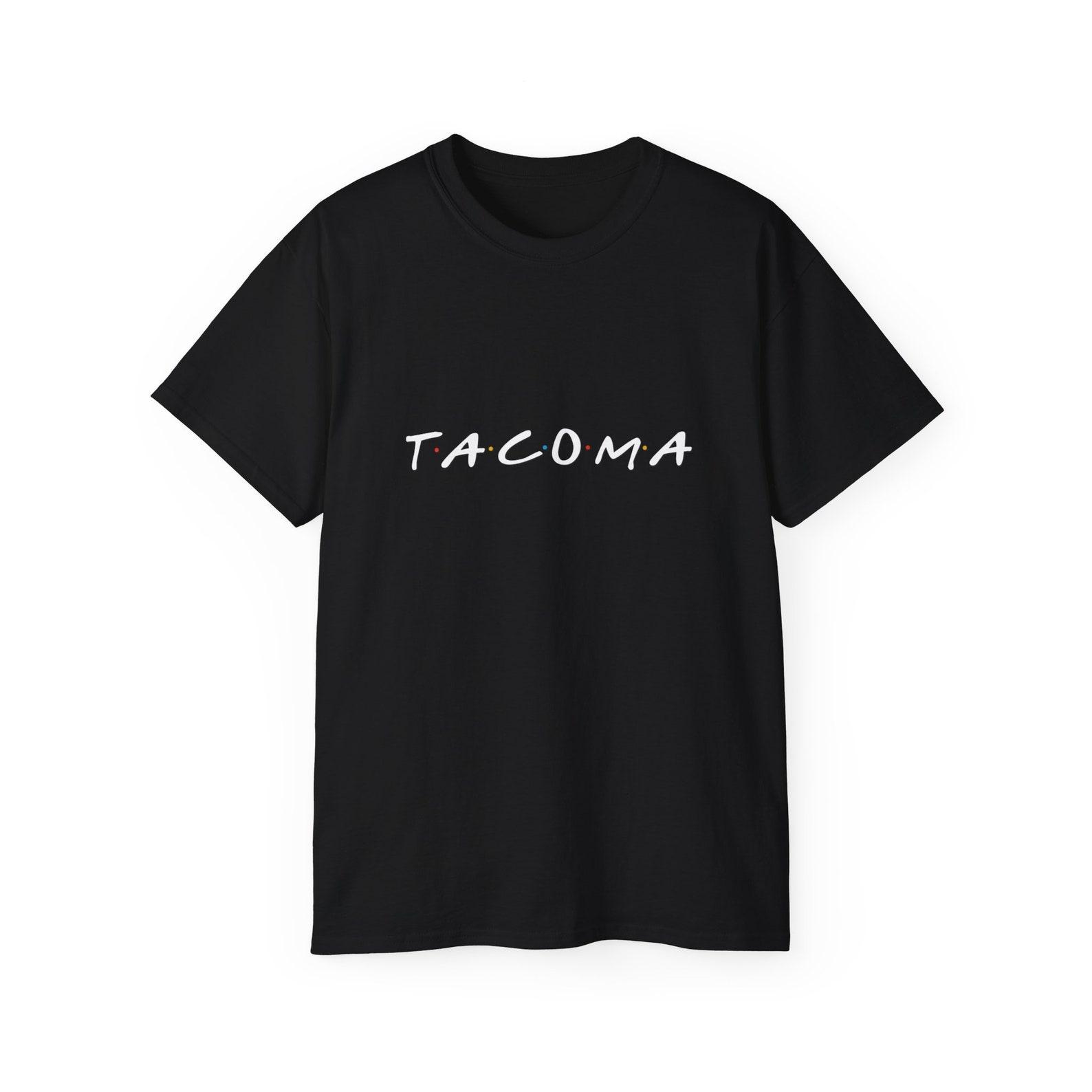 Tacoma Washington PNW Cool Font Pop Culture Unisex Cotton T shirt 3XL