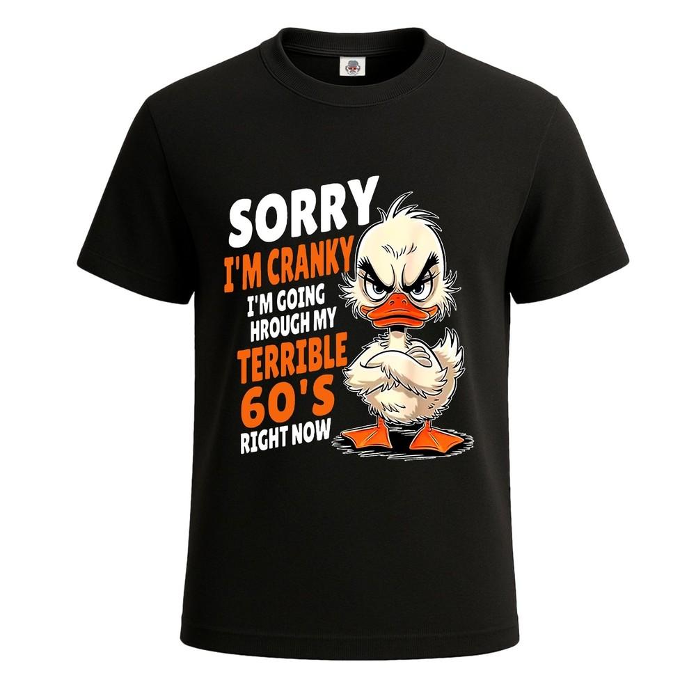 Sorry I#039;m Cranky I#039;m Going Through Mens TShirt Graphic Print Novelty Tee Top Unisex T-Shirt S
