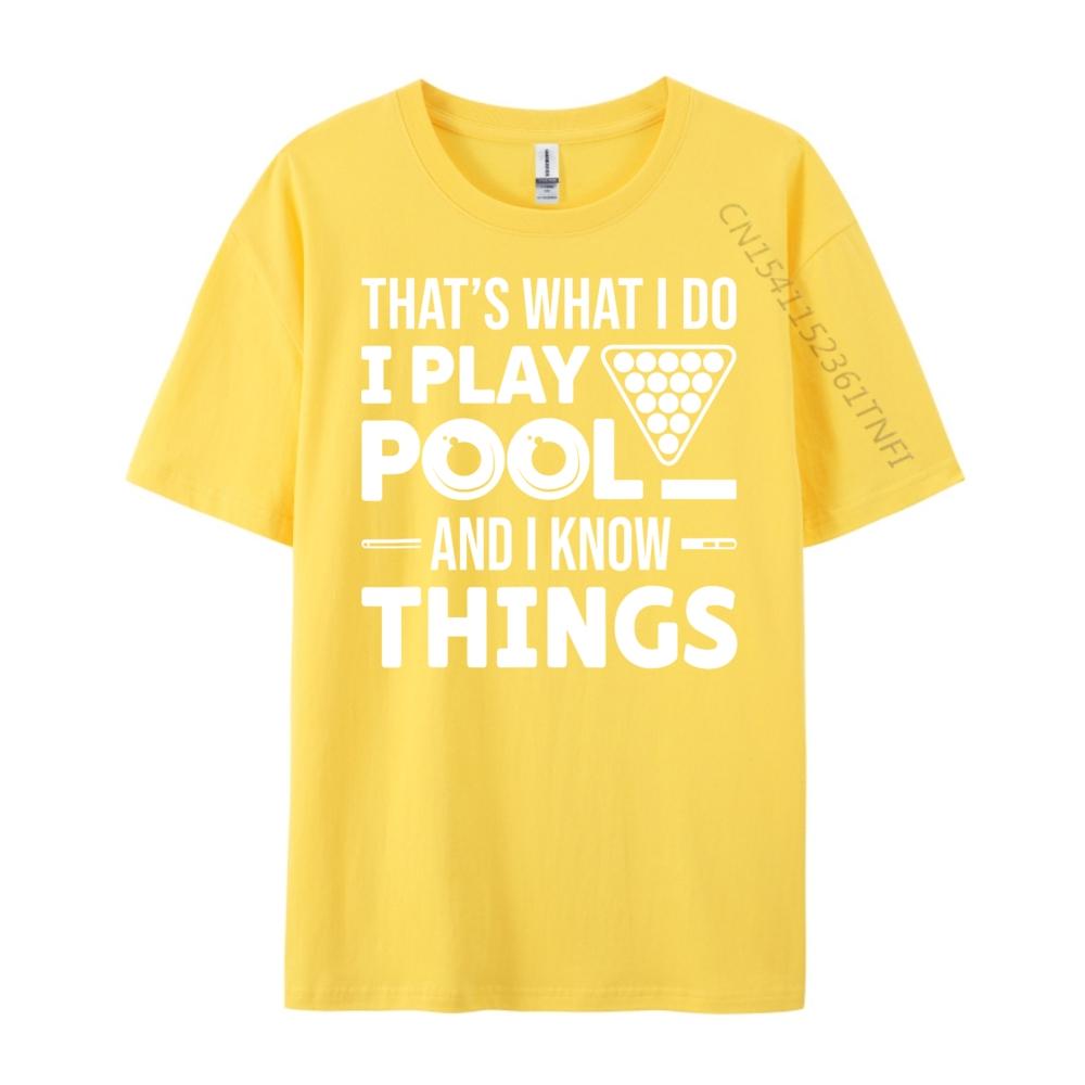 That is What I Do I Play Pool And I Know Things Billiards Mens Shirts Graphic Tee T Shirts For Men Man Tops Tees Easter Day