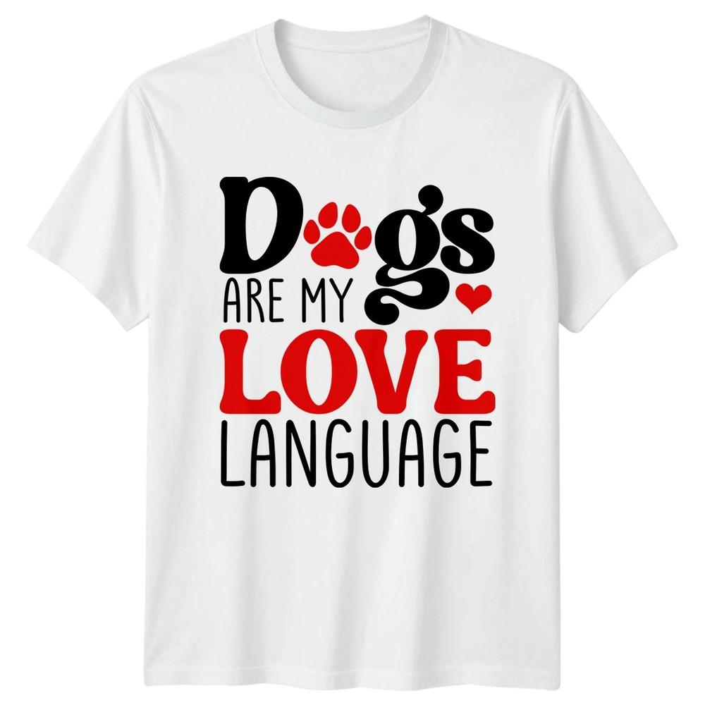 Dogs Are My Love Language Unisexs TShirt Unisexs Tee Graphic Unisex Top S