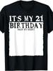 1PC My 21 Years Birthday Party It's My 21st Birthday Sign My T-ShirtSame for Men and Women 202