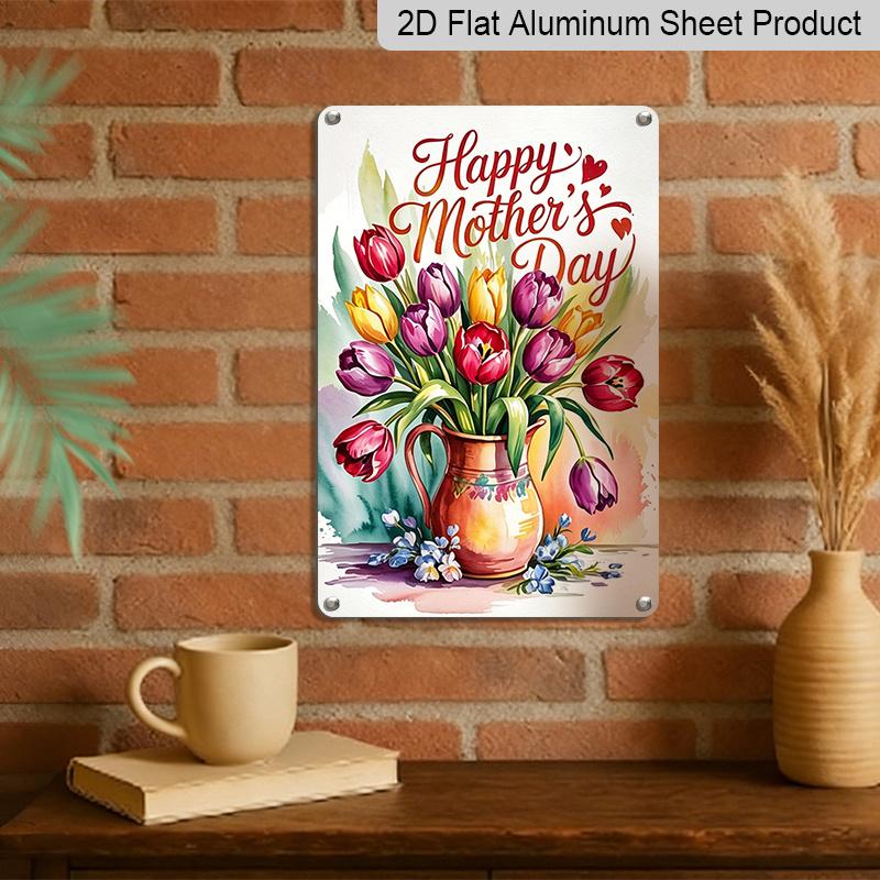 2D Flat, 1pc Tulip Vase Metal Wall Art Sign "Happy Mother's Day" - 8*12 Inch Aluminium Rustic Home Kitchen Decor, Living Room Wall Art, Sweet Gift