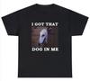 Ich habe diesen Hund in mir T-Shirt Lustiger Hund Dank Meme Neuheit Grafik Humor T-Shirt